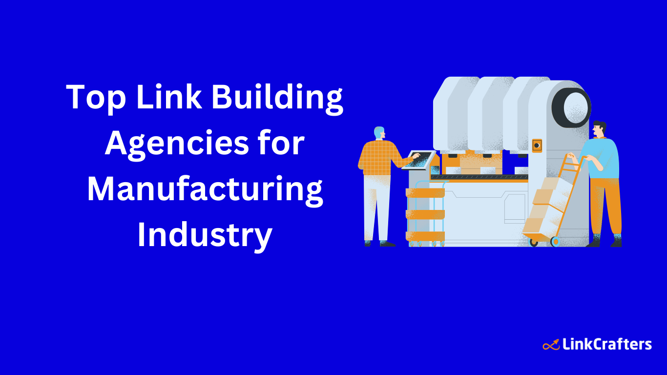 Top Link Building Agencies for Manufacturing Industry